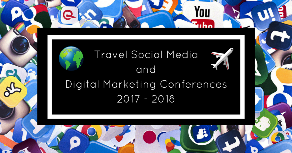 Travel social media and digital marketing conferences 2017 & 2018