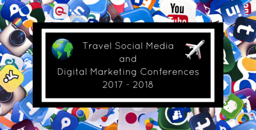 Travel social media and digital marketing conferences 2017 & 2018
